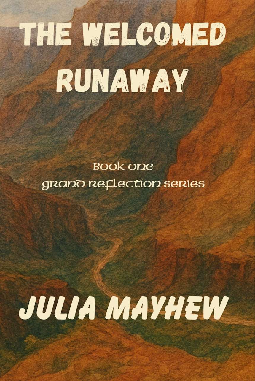 The Welcomed Runaway (Grand Reflection Book 1) by Julia Mayhew