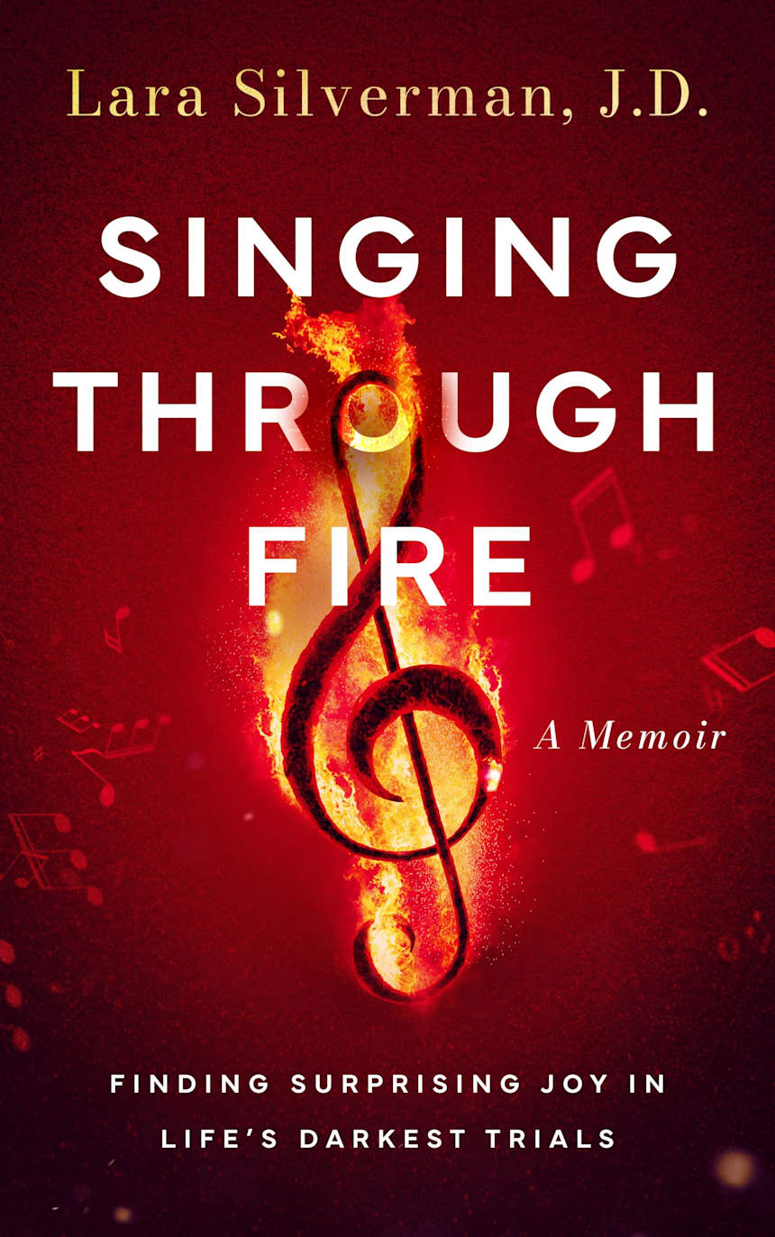 Singing Through Fire by Lara Silverman
