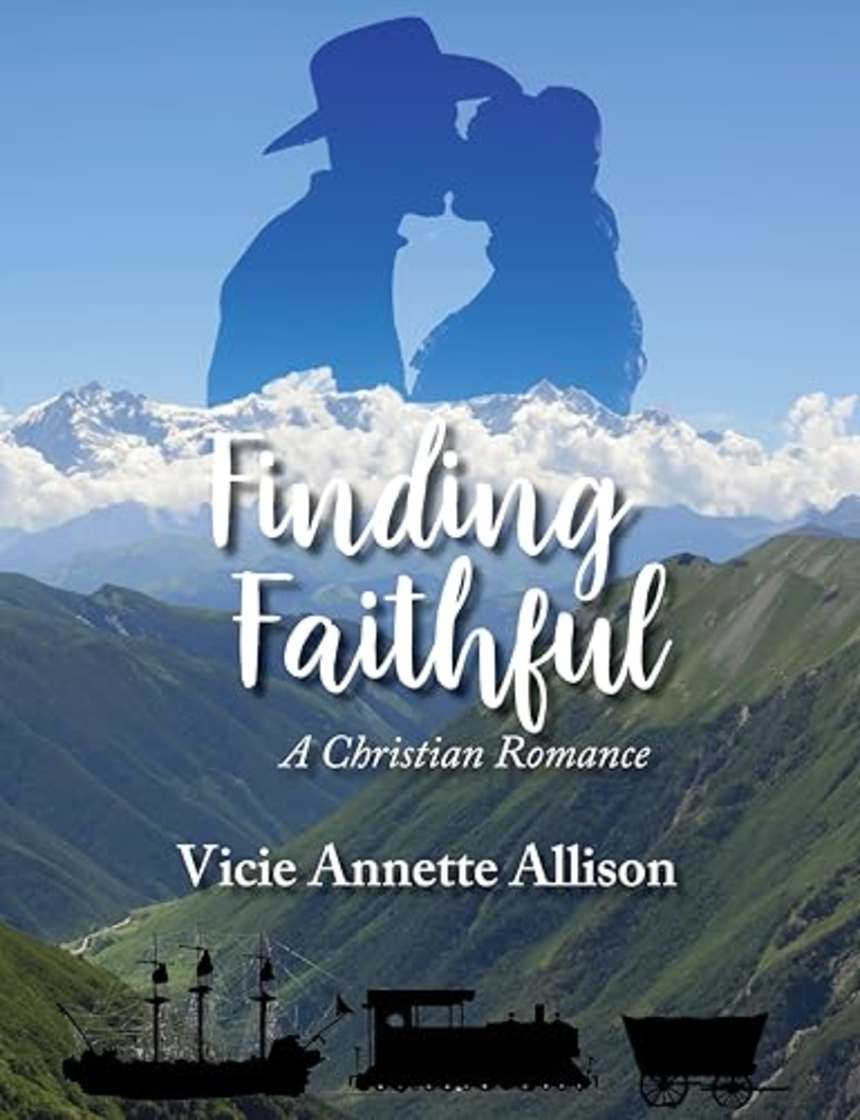 Finding Faithful: A Christian Romance by Vicie Annette Allison