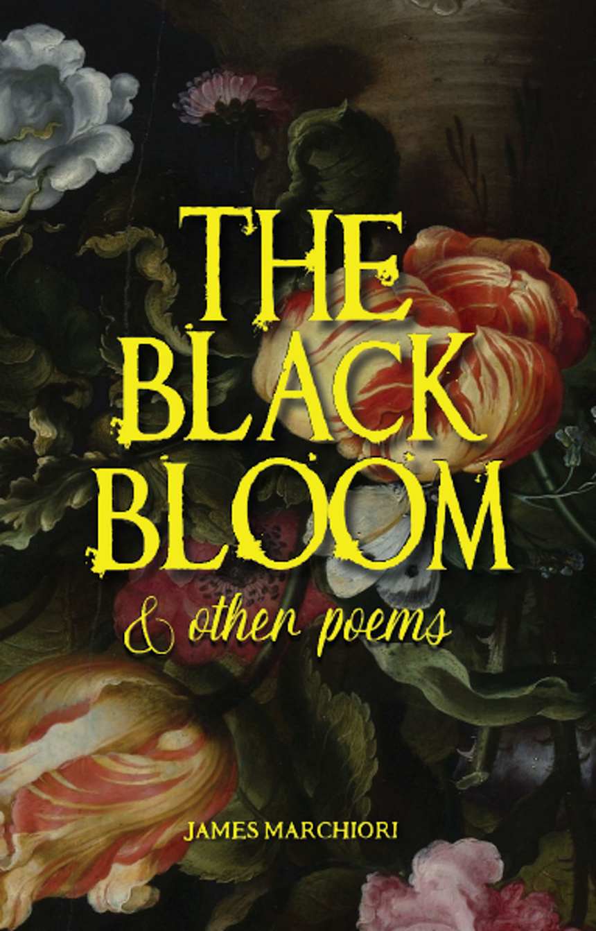 THE BLACK BLOOM AND OTHER POEMS by James Marchiori