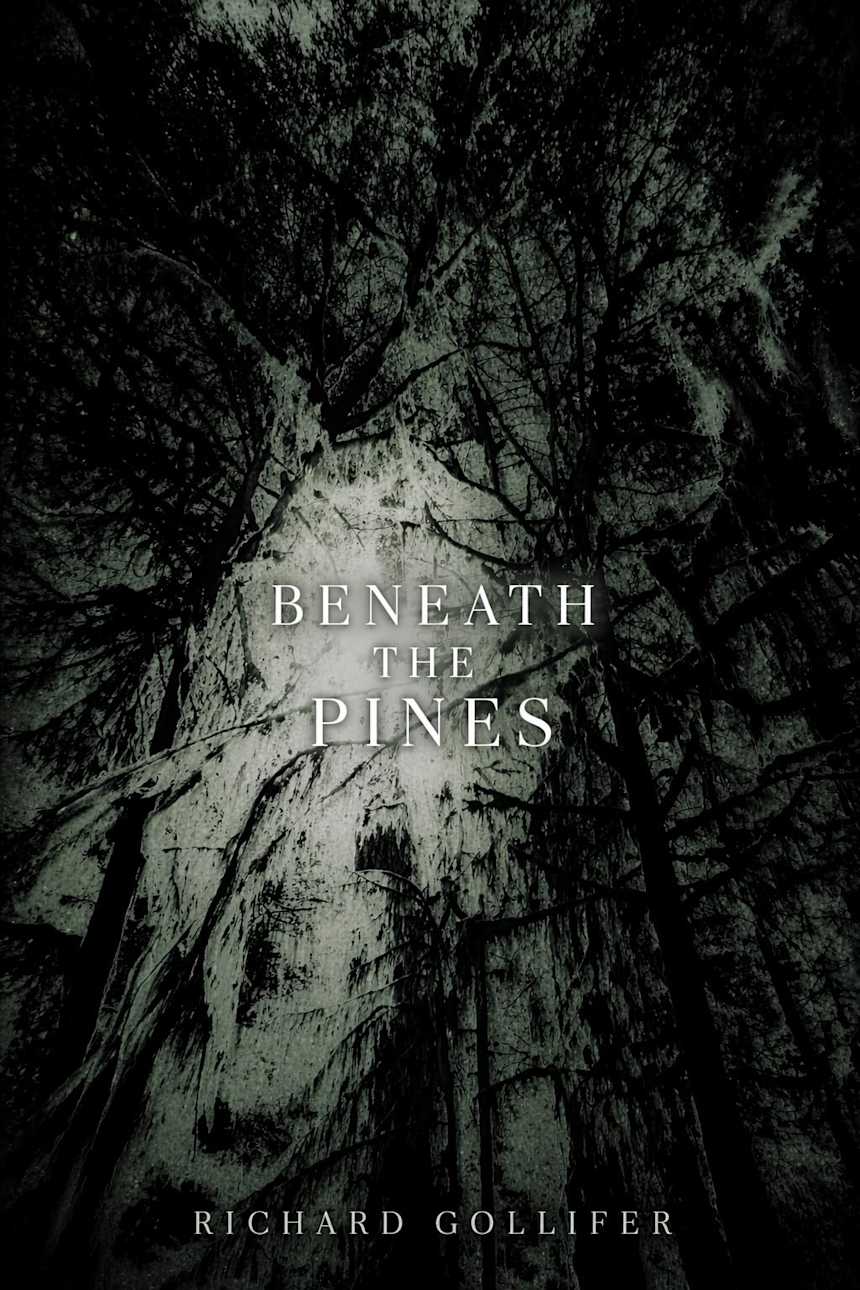 Beneath the Pines by Richard Gollifer 