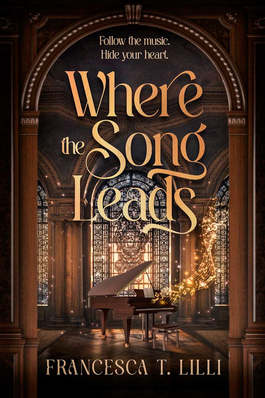 Where the Song Leads (The Musicians Book 1) by Francesca T. Lilli