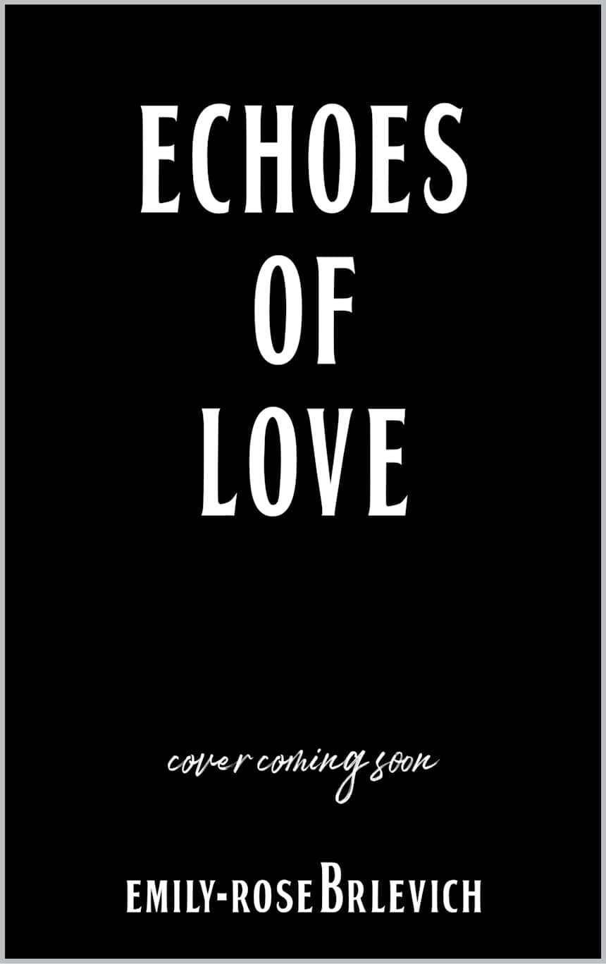 Echoes of Love (The January Rose Chronicles Book 2) by Emily-Rose Brlevich