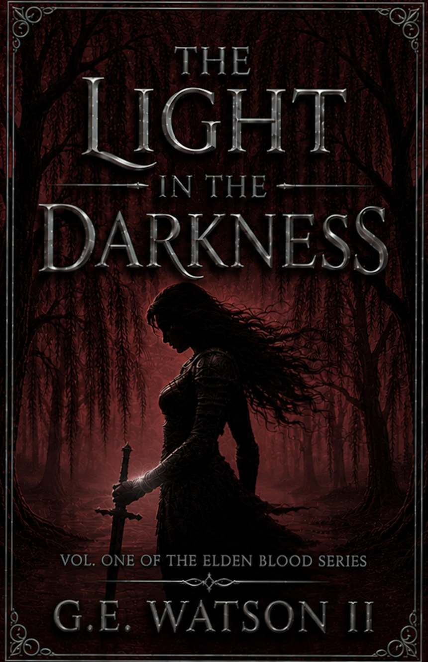 THE LIGHT IN THE DARKNESS by G.E. Watson II Author - THE ELDEN BLOOD SERIES