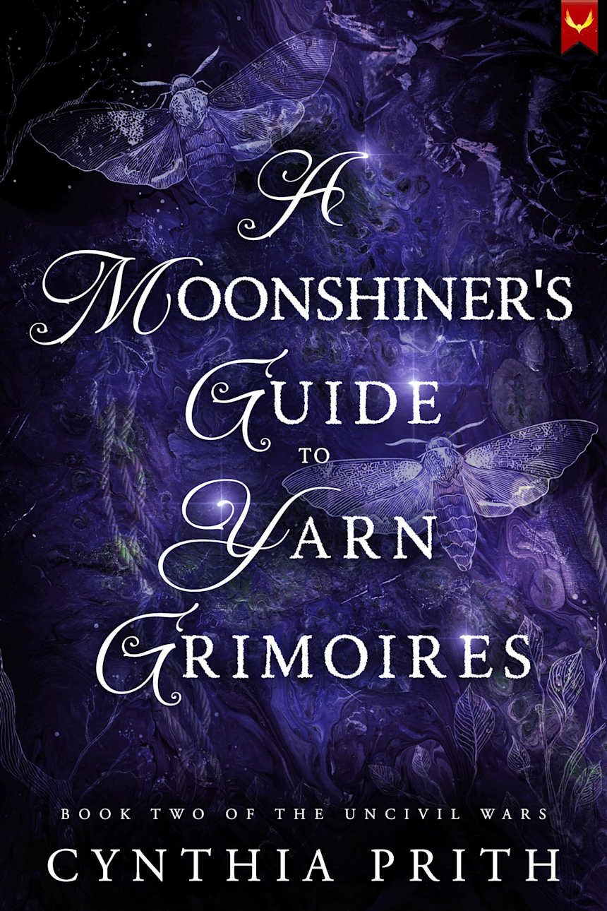 A MOONSHINER'S GUIDE TO YARN GRIMOIRES by Cynthia Prith