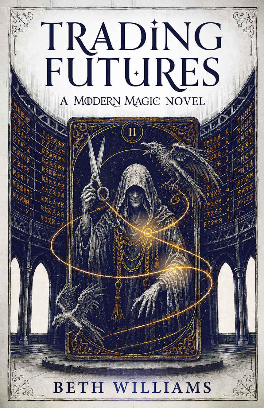 Trading Futures: A Modern Magic Novel (Book Two of the Modern Magic Series) by Beth Williams