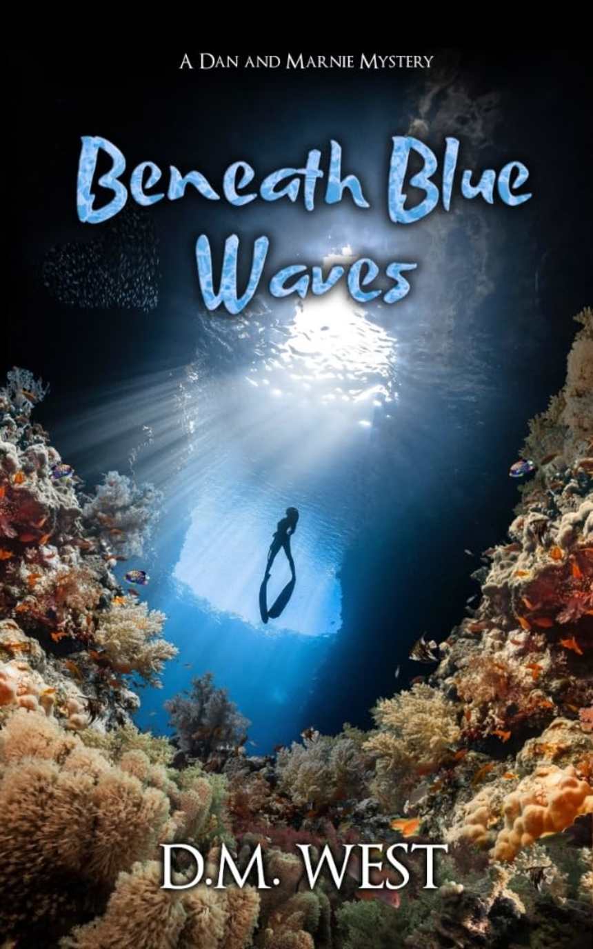 Beneath Blue Waves  by D.M. West