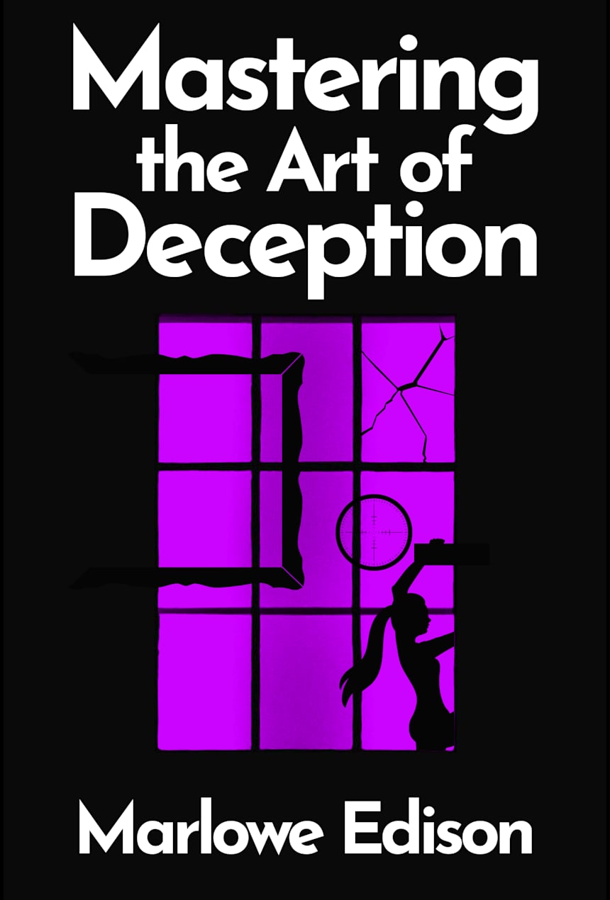 Mastering the Art of Deception by Marlowe Edison