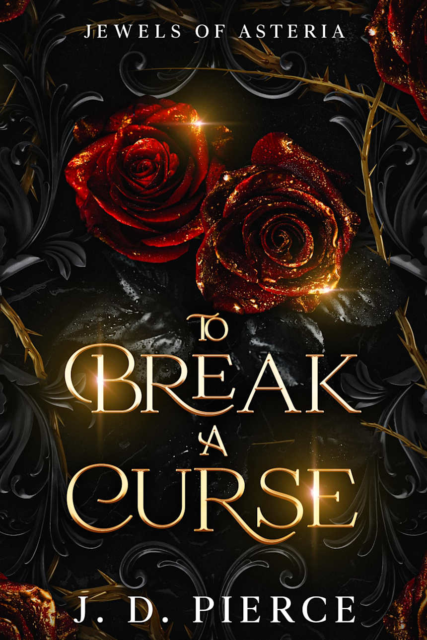 To Break A Curse: Jewels of Asteria by J. D. Pierce