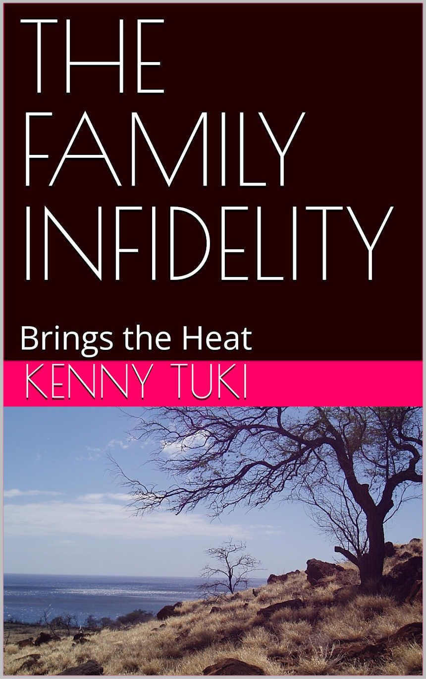 THE FAMILY INFIDELITY: Brings the Heat by Kenny Tuki