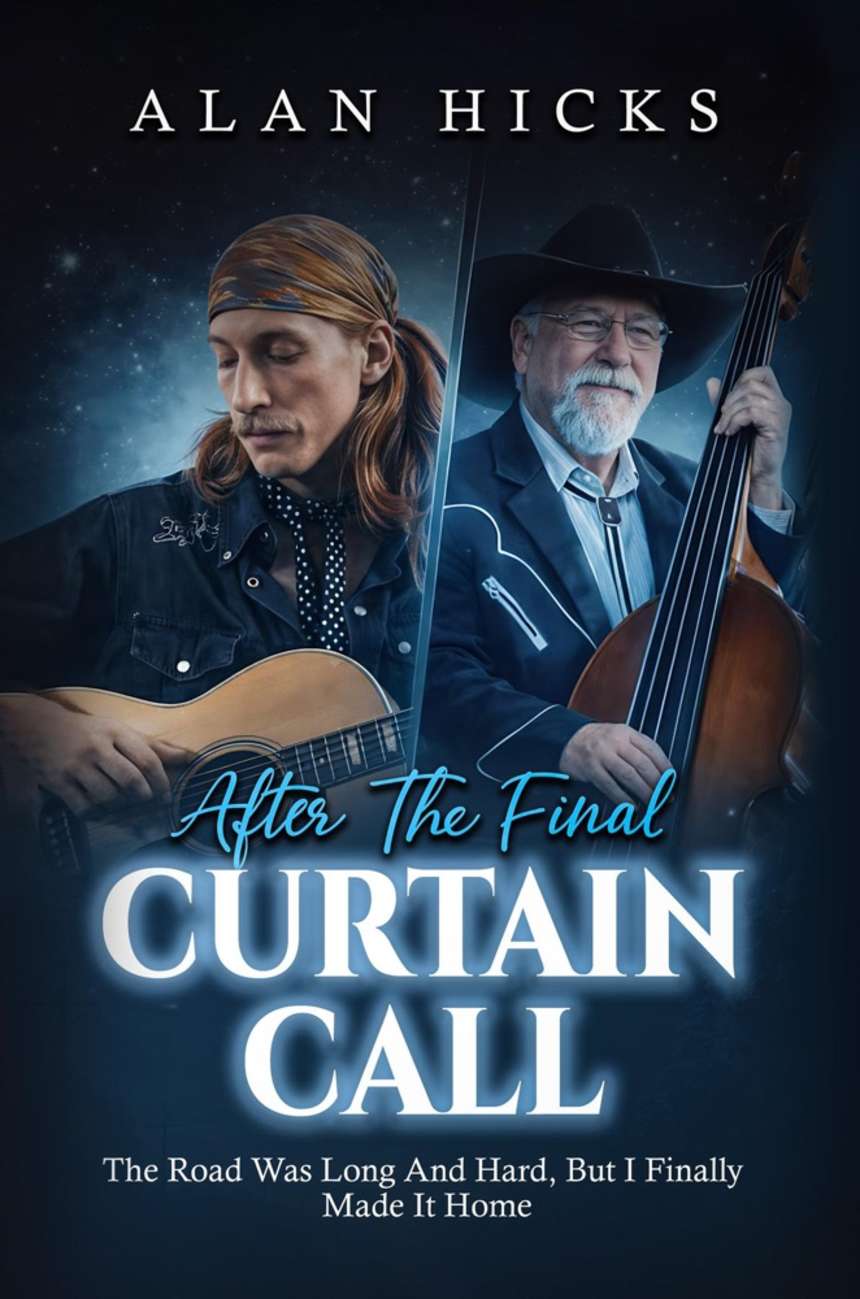 After The Final Curtain Call by Alan Hicks