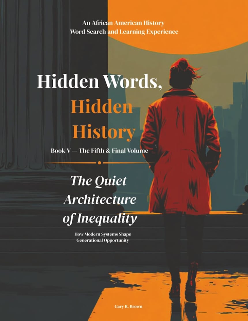 Hidden Words, Hidden History The Quiet Architecture of Inequality Book V by Gary R. Brown 