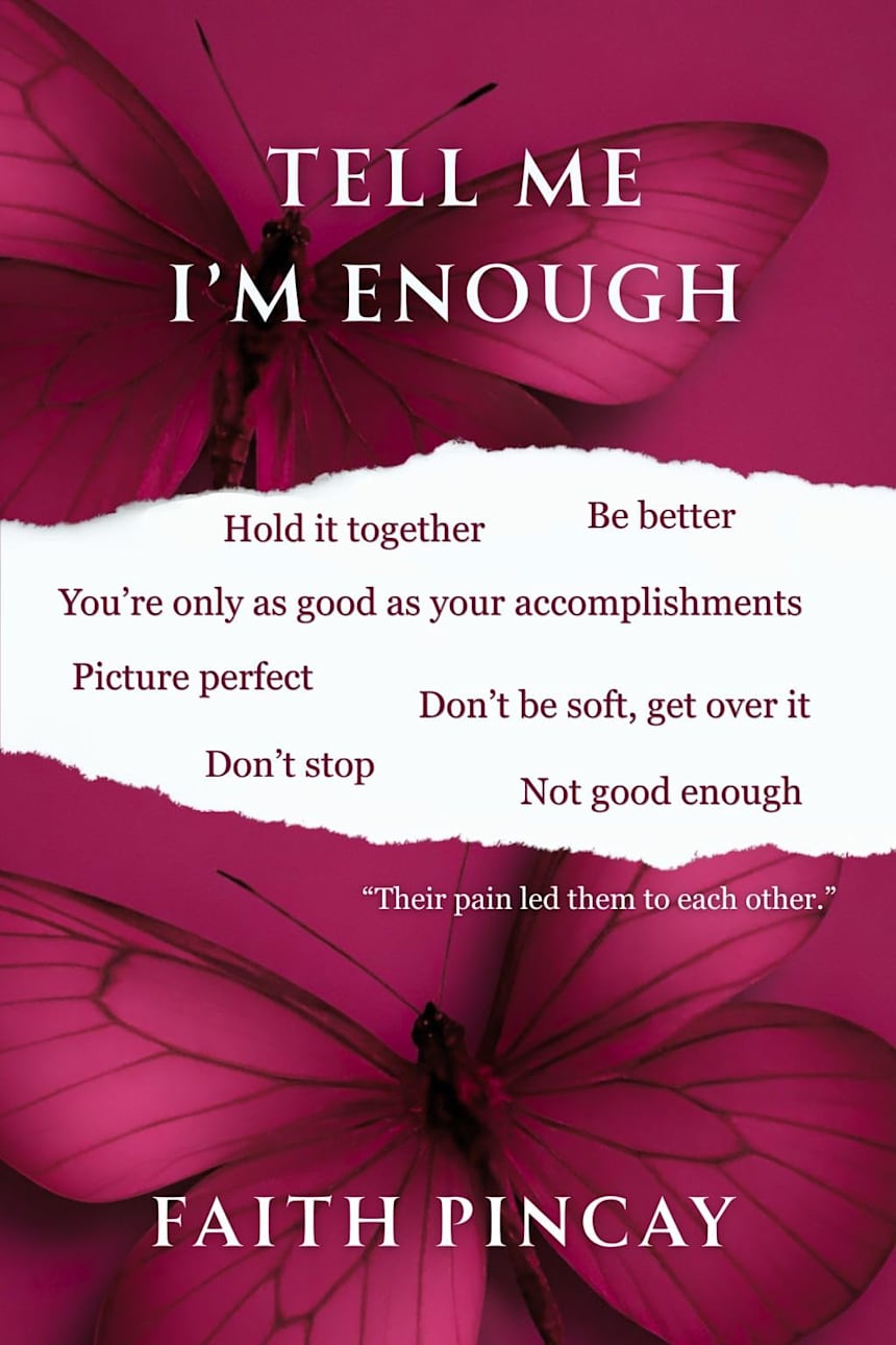 Tell Me I’m Enough (Tell Me You See Me Book 2) by Faith Pincay
