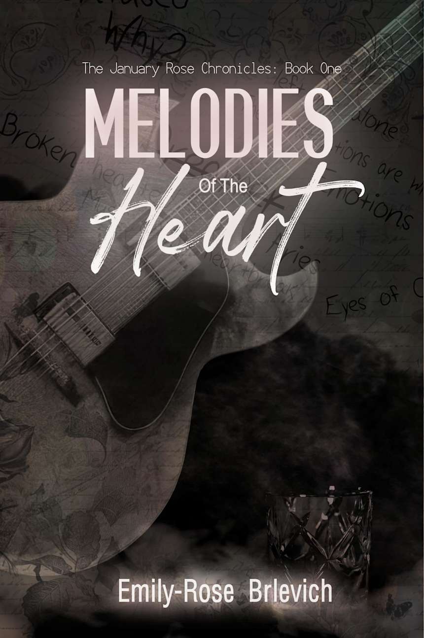 Melodies of the Heart (The January Rose Chronicles Book 1) by Emily-Rose Brlevich