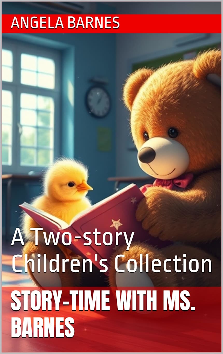 Story-time with Ms. Barnes: A Two-story Children’s Collection by Angela Hines Barnes