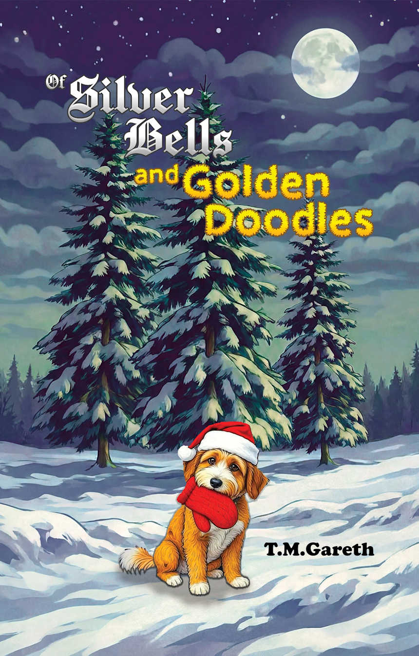 Of Silver Bells and Golden Doodles by T.M. Gareth