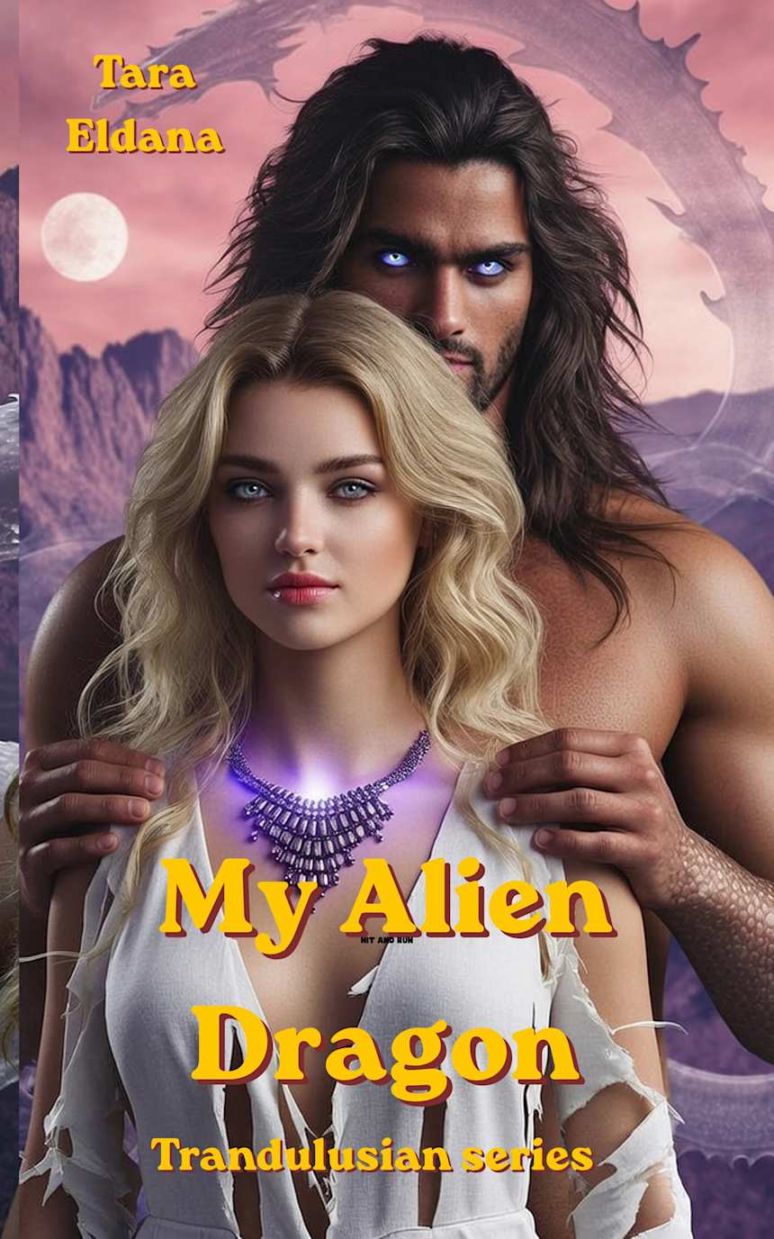 My Alien Dragon (the Trandulusian series Book 1) by Tara Eldana