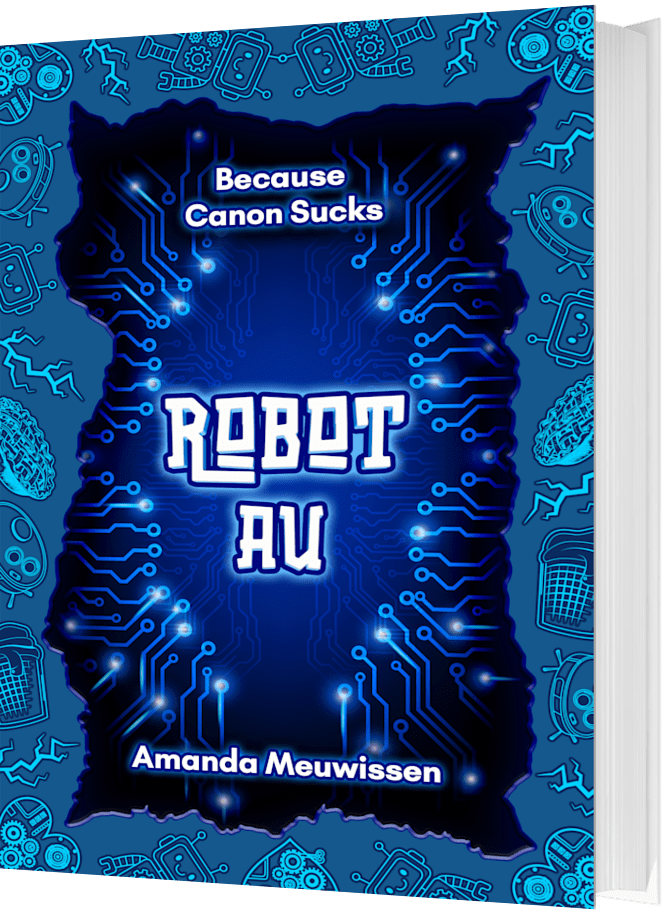 Robot AU by Amanda Meuwissen