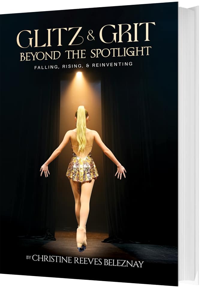 Glitz & Grit: Beyond the Spotlight by Christine Reeves Beleznay