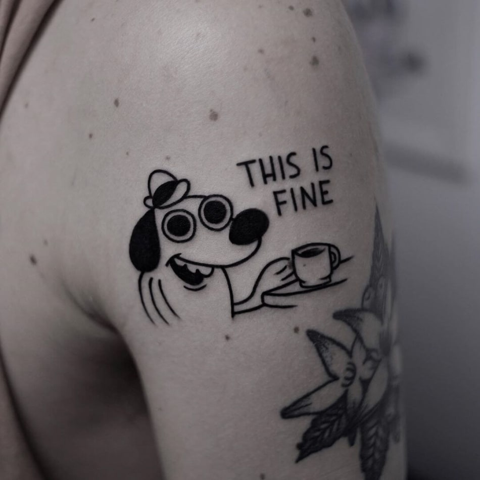 Dog with coffee saying 'this is fine' tattoo by Nancydestroyer