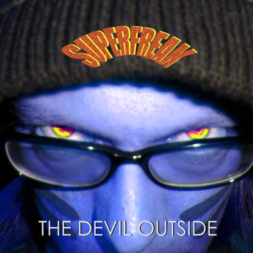 Superfreak Cover «The Devil Outside»