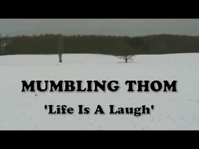 Mumbling Thom «Life Is A Laugh» - The «Coming With The Spring» Teaser