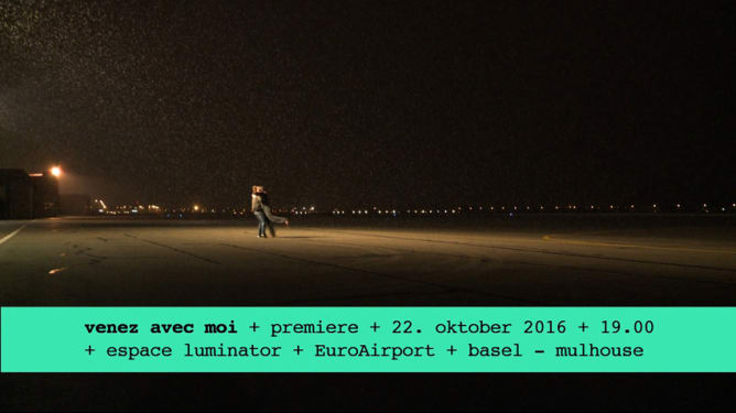 premiere + 22. oktober 2016 + 19.00 + espace luminator + EuroAirport + basel – mulhouse +