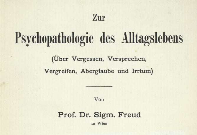 Psychopathologie des Alltagslebens, 1904, (c) Sigmund Freud Privatstiftung