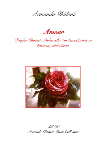 AMOUR: diverse versioni disponibili Clarinetto, Violoncello (o Fagotto o Clarinetto basso) e Pianoforte.  Flauto, Violoncello (o Fagotto o Clarinetto basso) e Pianoforte. 