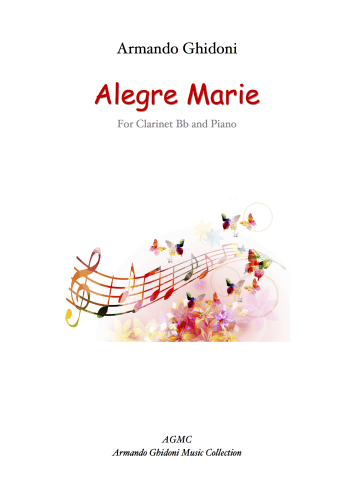 ALEGRE MARIE: pour Clarinette ( o Saxophone Soprano) et piano.