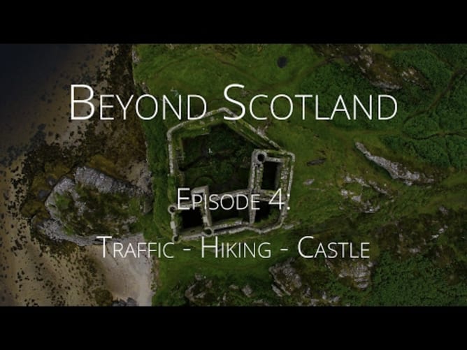 #4 Beyond Scotland: Traffic - Hiking - Castle