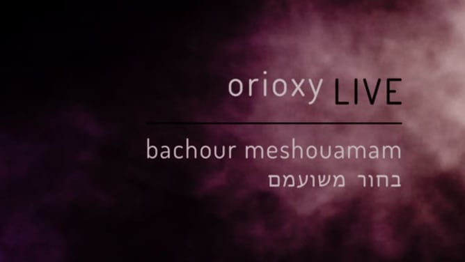 Orioxy - Bachour meshouamam בחור משועמם