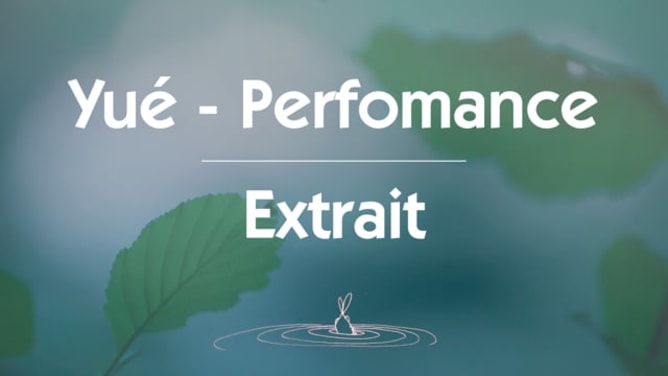 Yue - Performance - Extrait