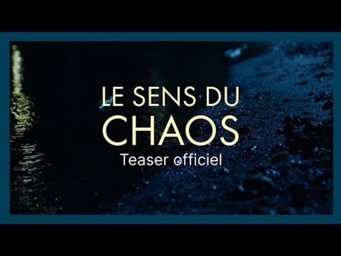 Le sens du chaos - Teaser