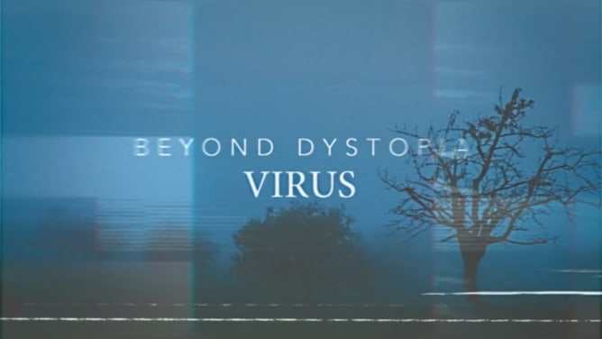 Beyond Dystopia | Virus