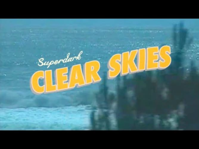 Superdark - Clear Skies (Official Video)