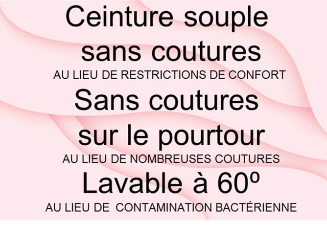 Ceinture souple sans coutures + Sans coutures sur le poutour + Lavable à 60