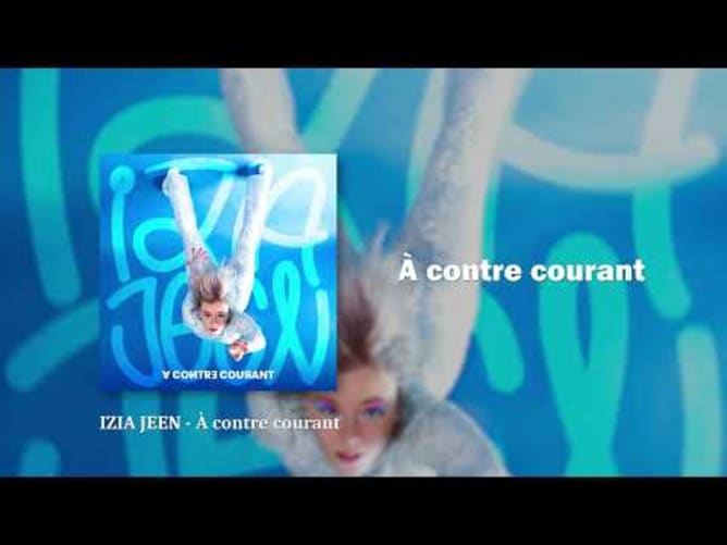Izia Jeen - À contre courant (lyrics video)