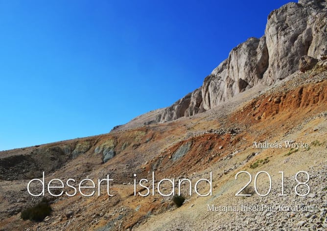 Title page of my calendar 2018 with impressions of the stunningly beautiful island of Pag, Croatia! Content
