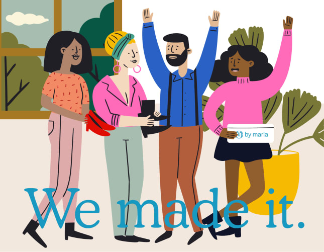 We Made It! With you, by maria can make it!