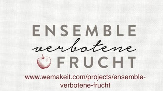 Ensemble VERBOTENE FRUCHT Crowdfunding