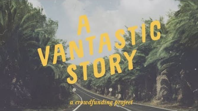 A Vantastic Story // Crowdfunding