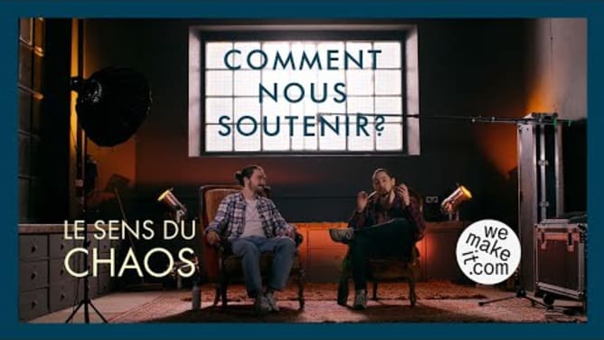 Aidez-nous à finaliser notre film - Le sens du chaos