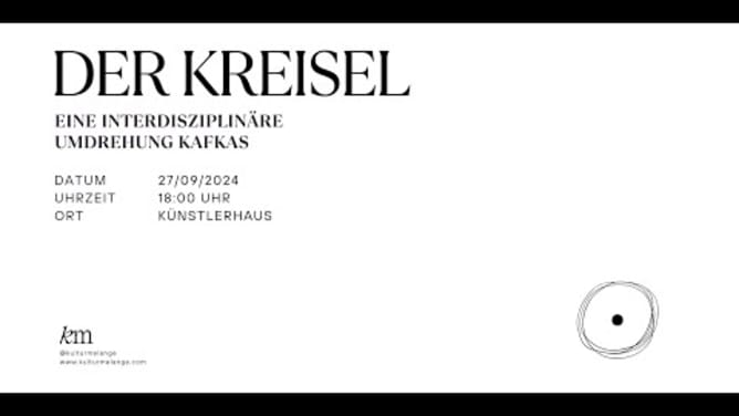 kulturmelange_Der Kreisel - Eine interdisziplinäre Umdrehung Kafkas