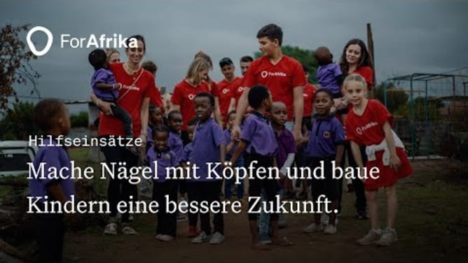 ForAfrika Hilfseinsätze - Kindern eine Zukunft bauen
