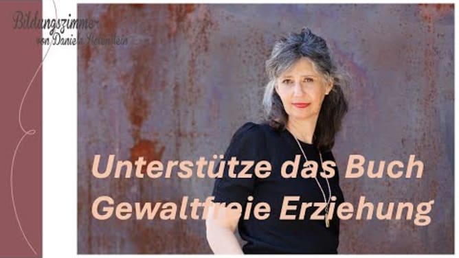 Unterstütze das Buch &laquo;Gewaltfreie Erziehung&raquo;