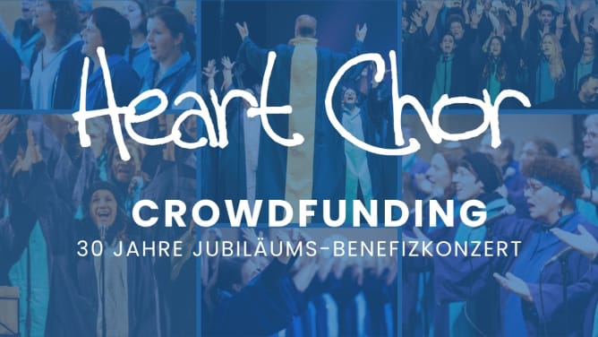 30 Jahre Heart Chor - Crowdfunding