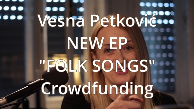 VESNA PETKOVIĆ FOLK SONGS New Album Crowdfunding