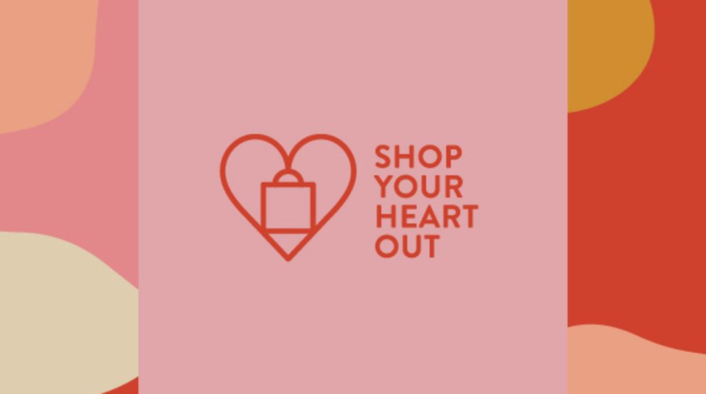 SHOP YOUR HEART OUT SHOP YOUR HEART OUT