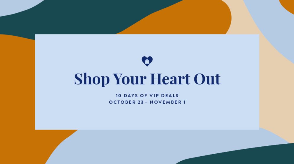 SHOP YOUR HEART OUT SHOP YOUR HEART OUT